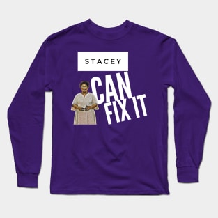 Stacey Can Fix It Long Sleeve T-Shirt